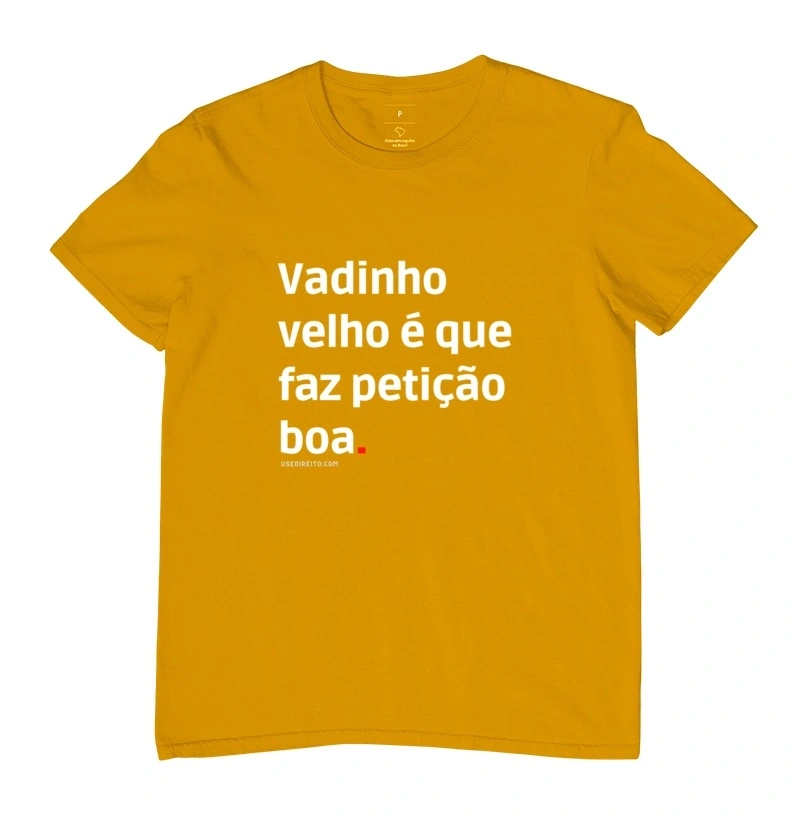 VADINHO VELHO É QUE FAZ PETIÇÃO BOA camiseta