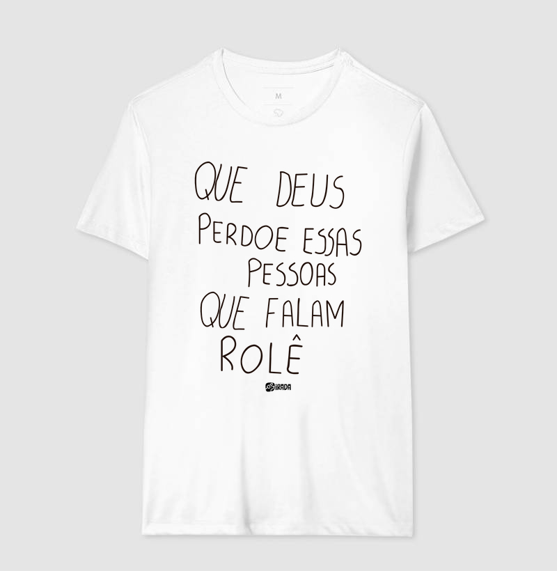 Que Deus perdoe essas pessoas quem falam rolê