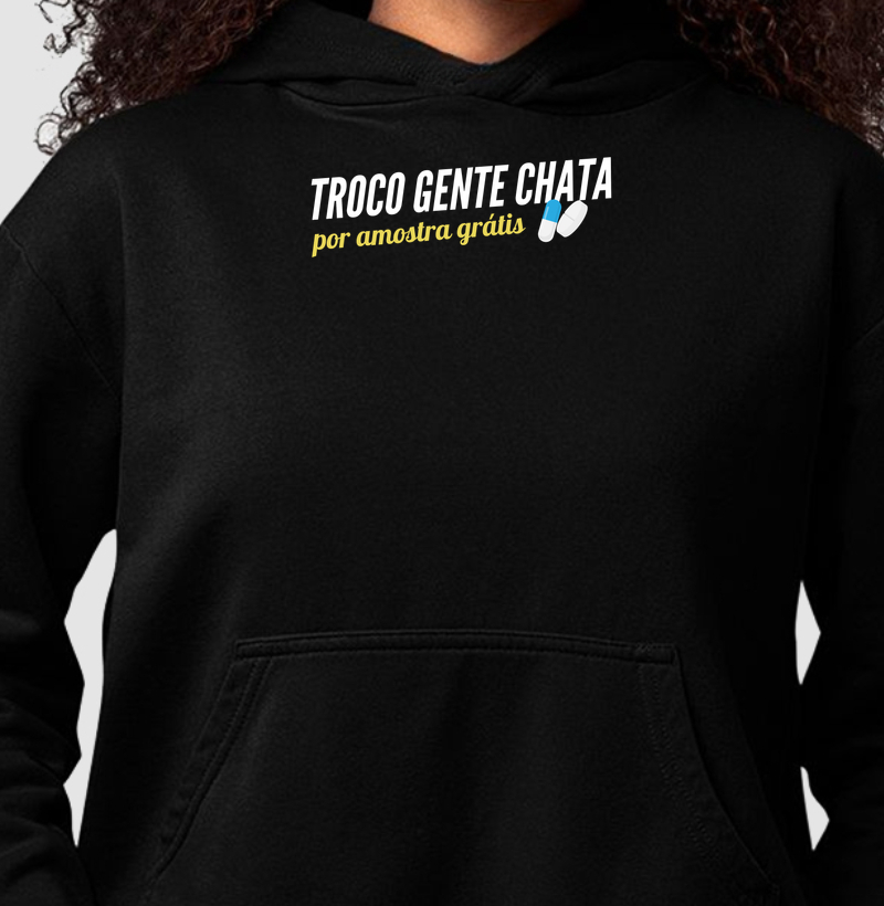 Troco gente chata por amostra grátis 