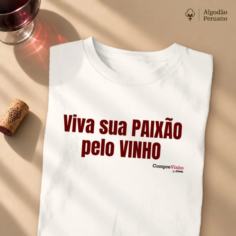 Camiseta Viva Sua Paixão pelo Vinho - Camiseta Algodão Peruano