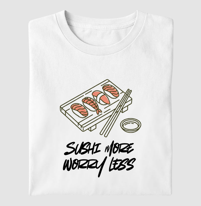 Sushi More, Worry Less