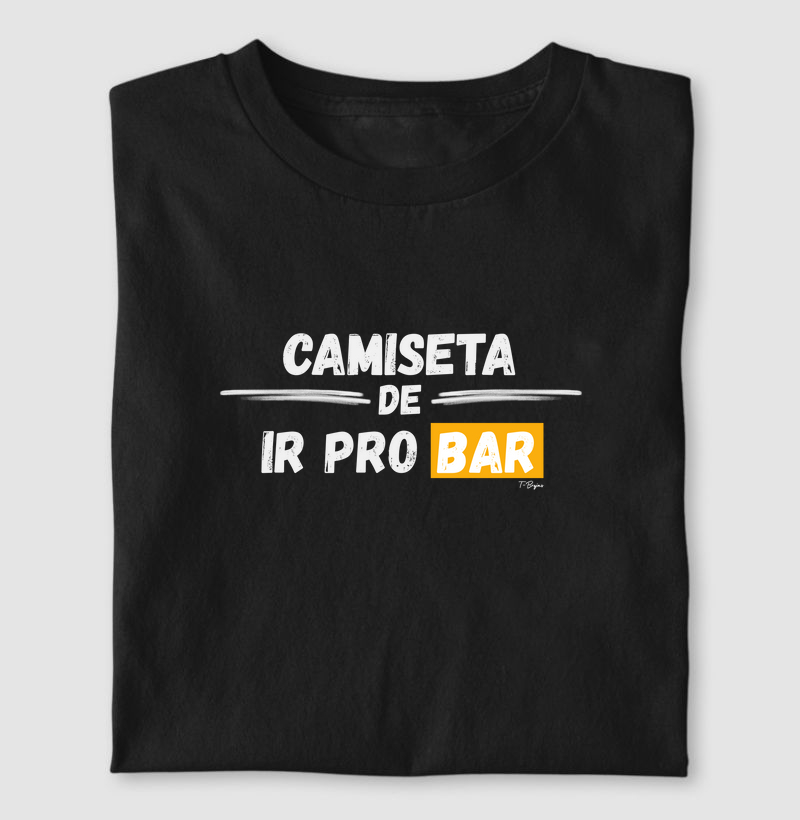 Camiseta de ir pro bar.