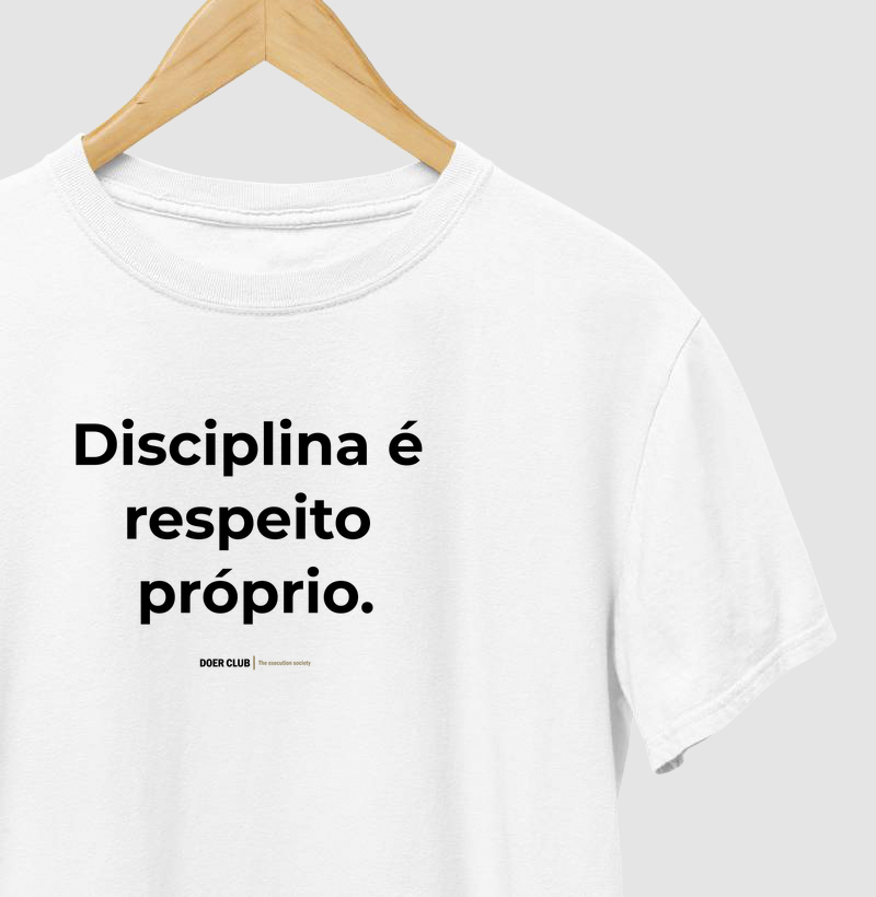 Disciplina é respeito próprio. 