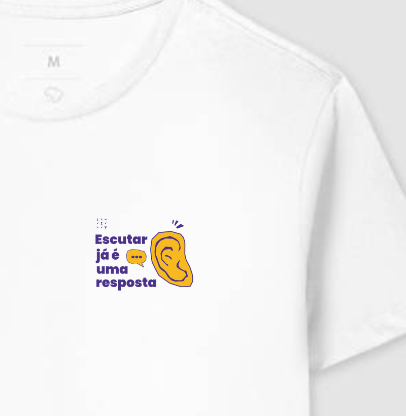 Escutar já é uma resposta. - Camiseta
