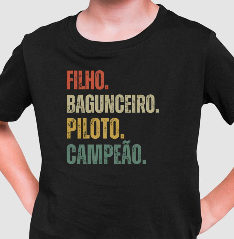 FILHO. BAGUNCEIRO. PILOTO. CAMPEÃO.