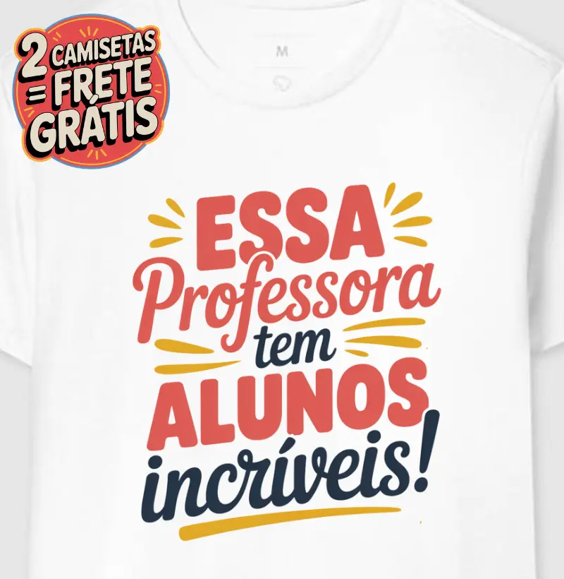 Camiseta Esta Professora Tem Alunos Incríveis