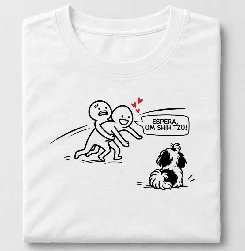 Espera, um Shih Tzu! - Camiseta