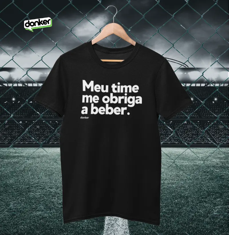 Meu time me obriga a beber.