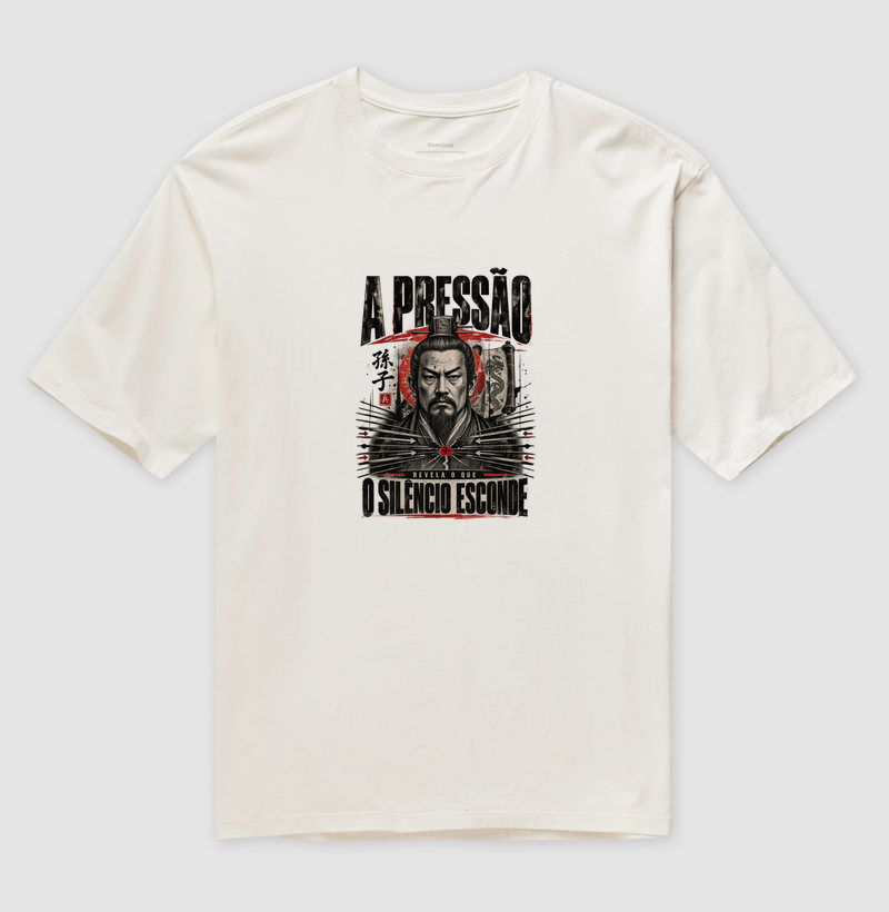 Sun Tzu - A Pressão Revela o que o Silêncio Esconde - Camiseta Oversized