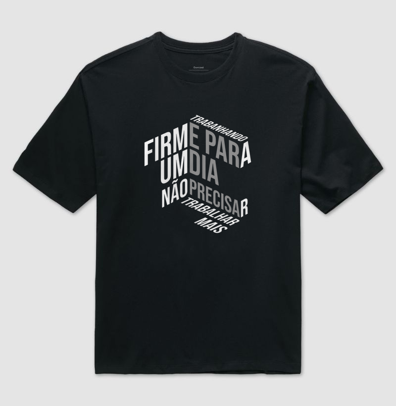 Trabalhando firme para um dia não precisar trabalhar mais.