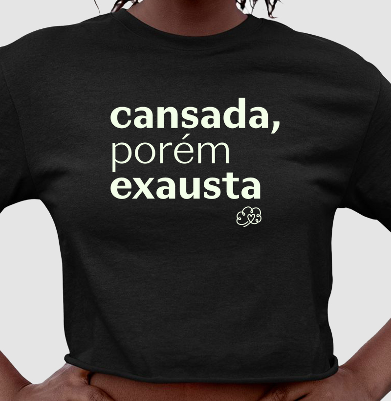 Cansada, porém exausta