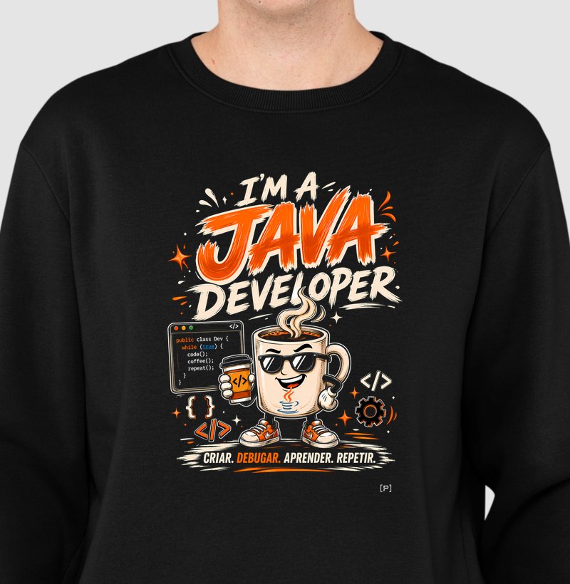 Suéter Moletom I’m a Java Developer (Dark Mode) — Criar, Debugar, Aprender, Repetir