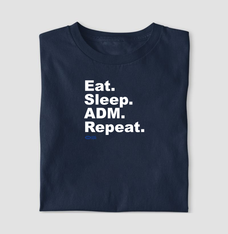 Eat sleep repeat ADM