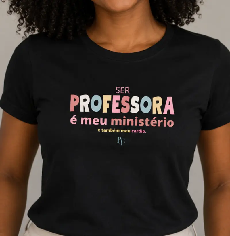 Ser Professora é Meu Ministério e Meu Cardio