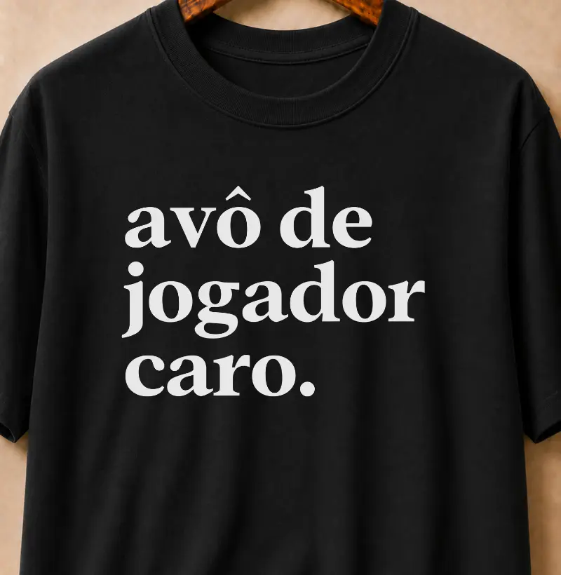 Avô de Jogador Caro