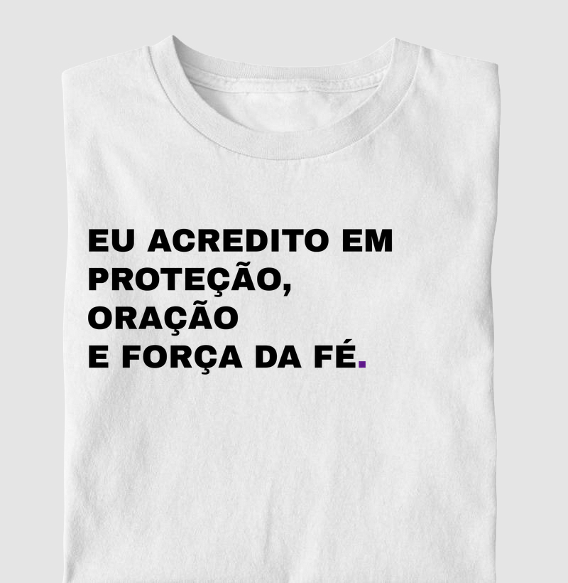 Eu Acredito Em Proteção, Oração E Força Da Fé