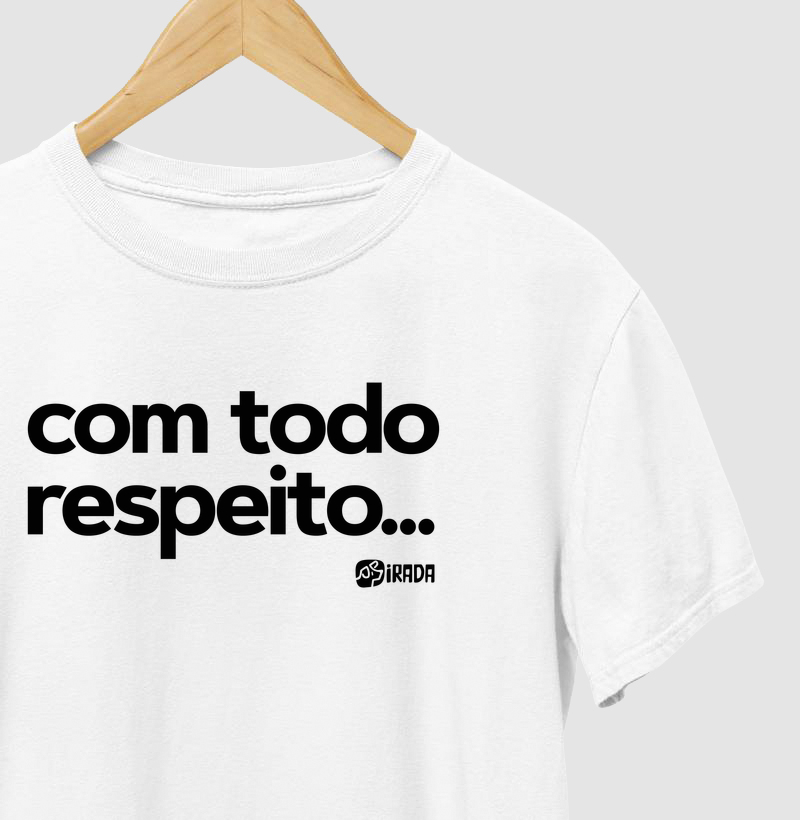 Com todo respeito
