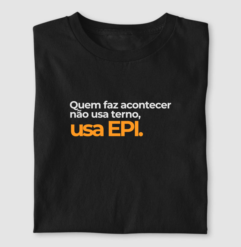 quem faz acontecer usa epi