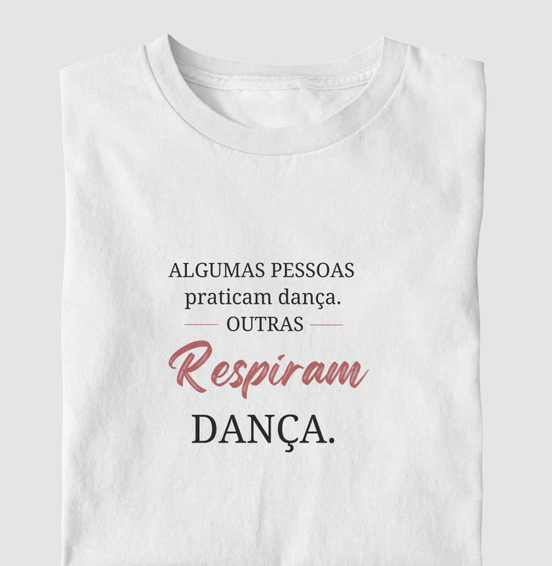 Algumas pessoas praticam dança, outras respiram