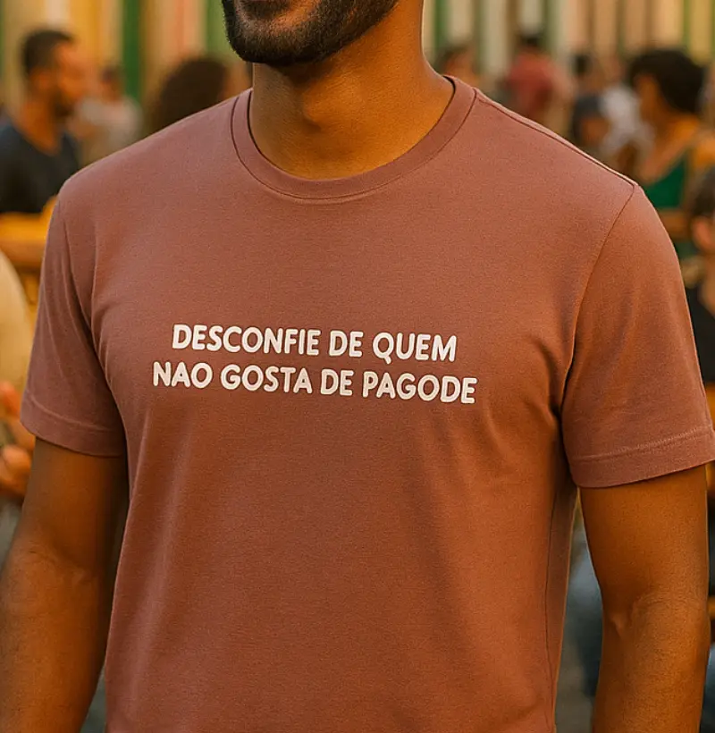 Desconfie de quem não gosta de Pagode