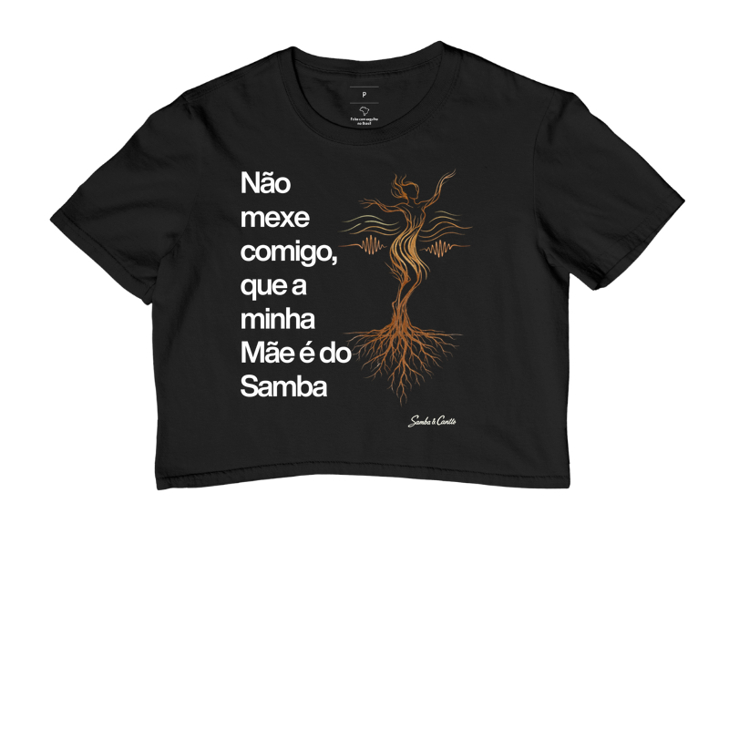 Não mexe comigo que a minha Mãe é do Samba (escura)