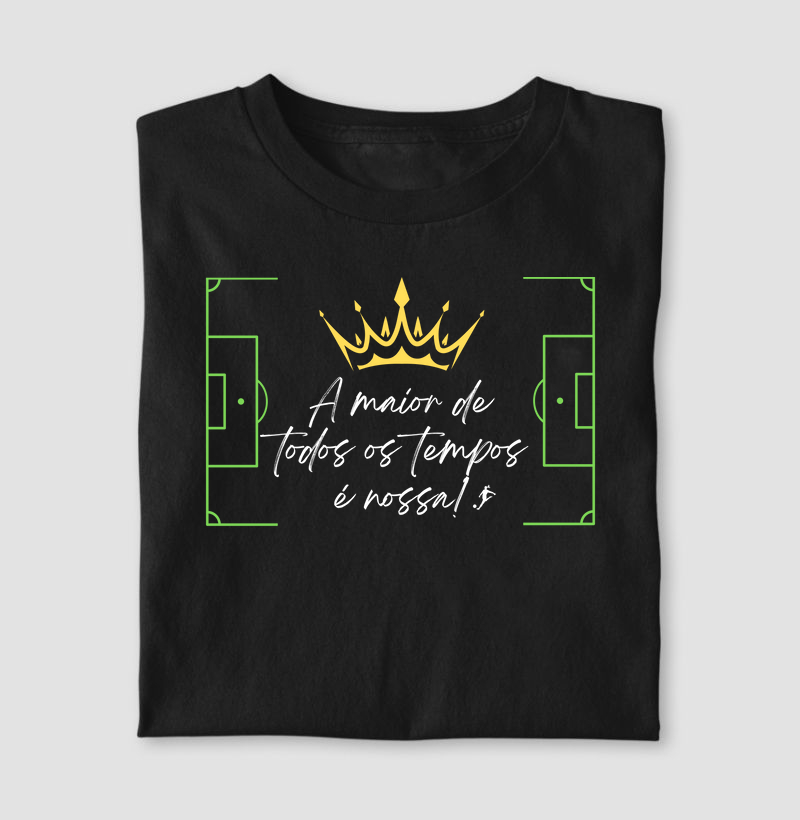 Camiseta A Maior de Todos os Tempos