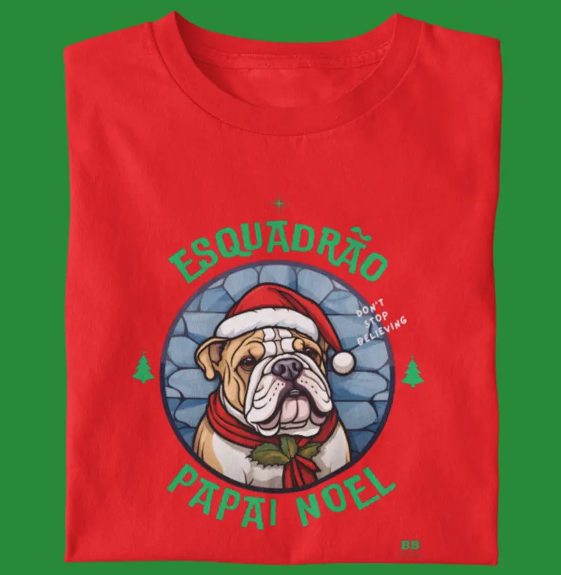 Camiseta Bulldog Ingles "Esquadrão Papai Noel" - Camiseta