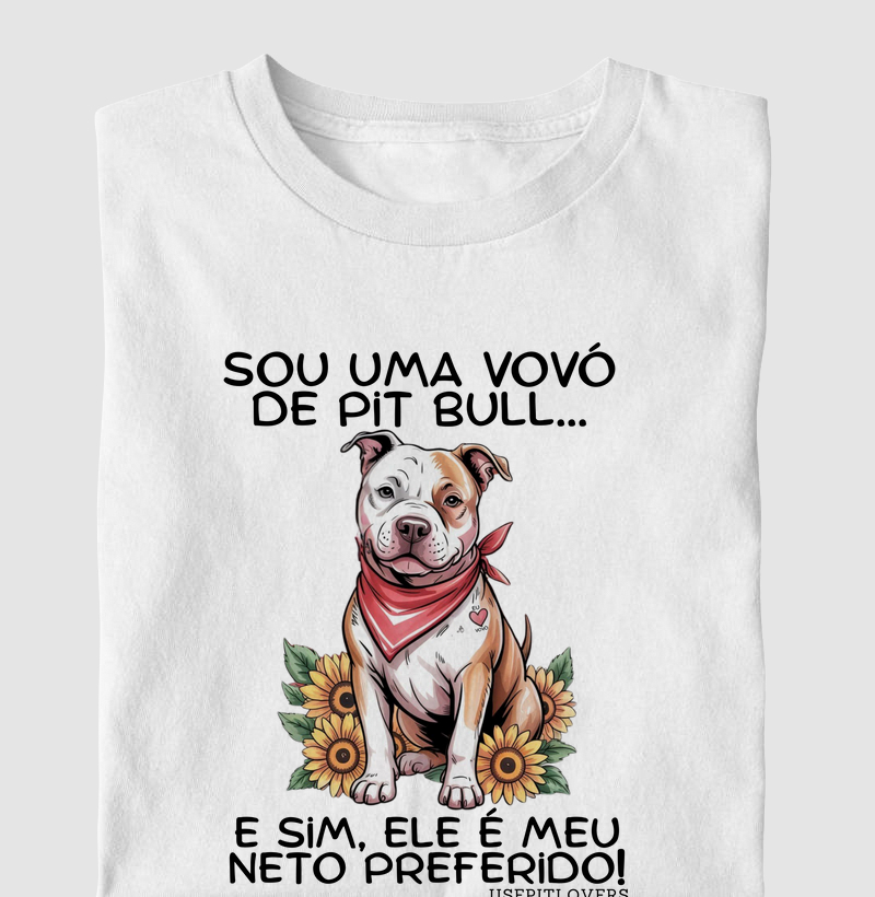SOU UMA VOVÓ DE PIT BULL... E SIM, ELE É MEU NETO PREFERIDO