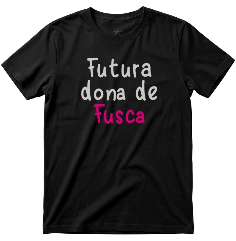 Futura dona de Fusca - Camiseta