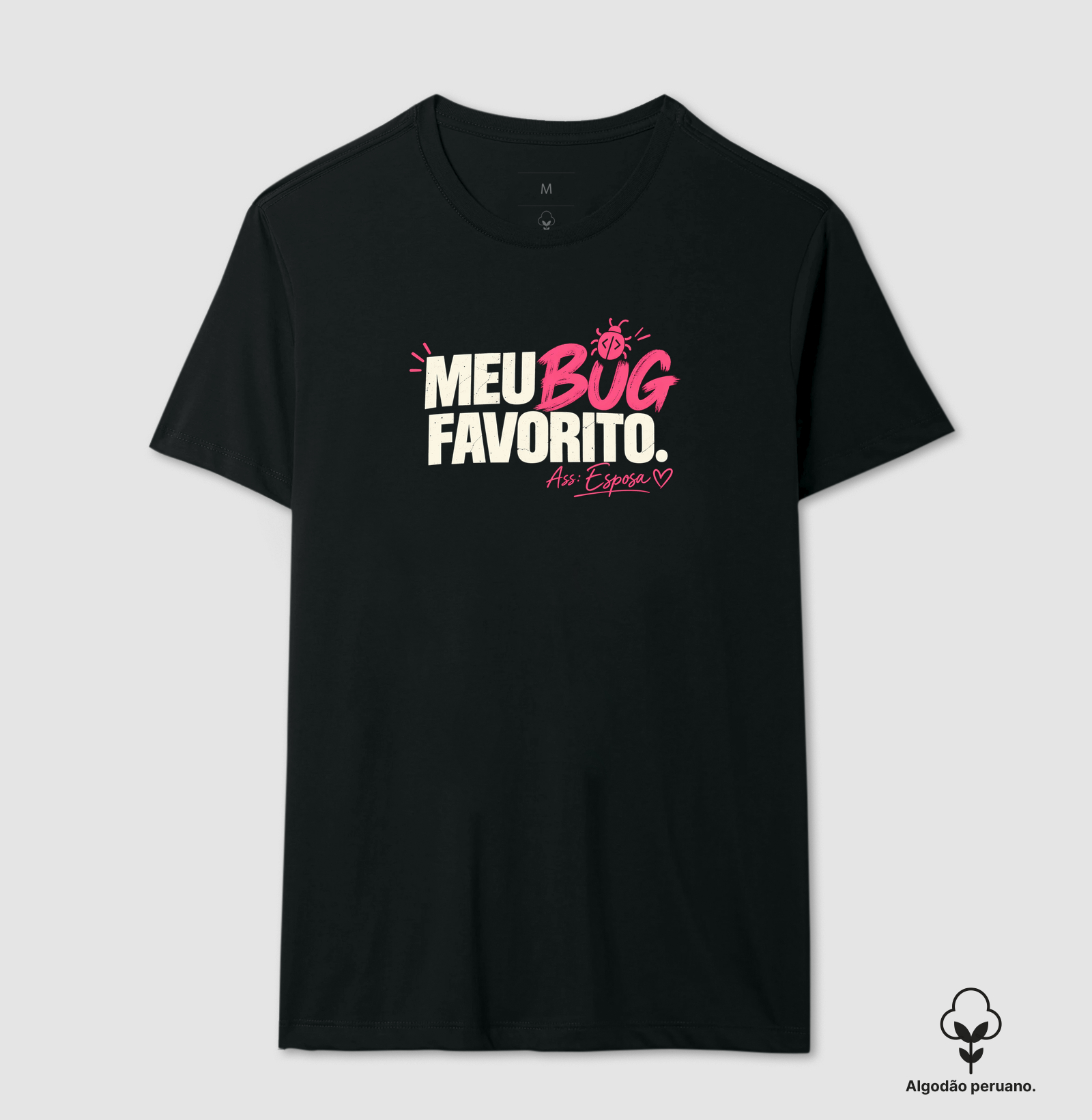 Meu Bug Favorito — Ass: Esposa - Camiseta Algodão Peruano