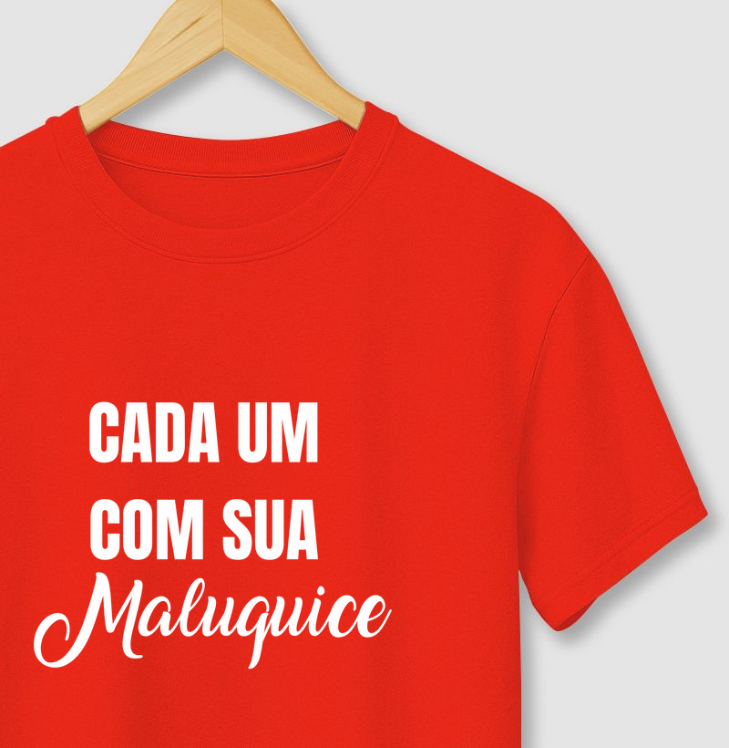 Camisa 100% Algodão Cada um com sua Maluquice
