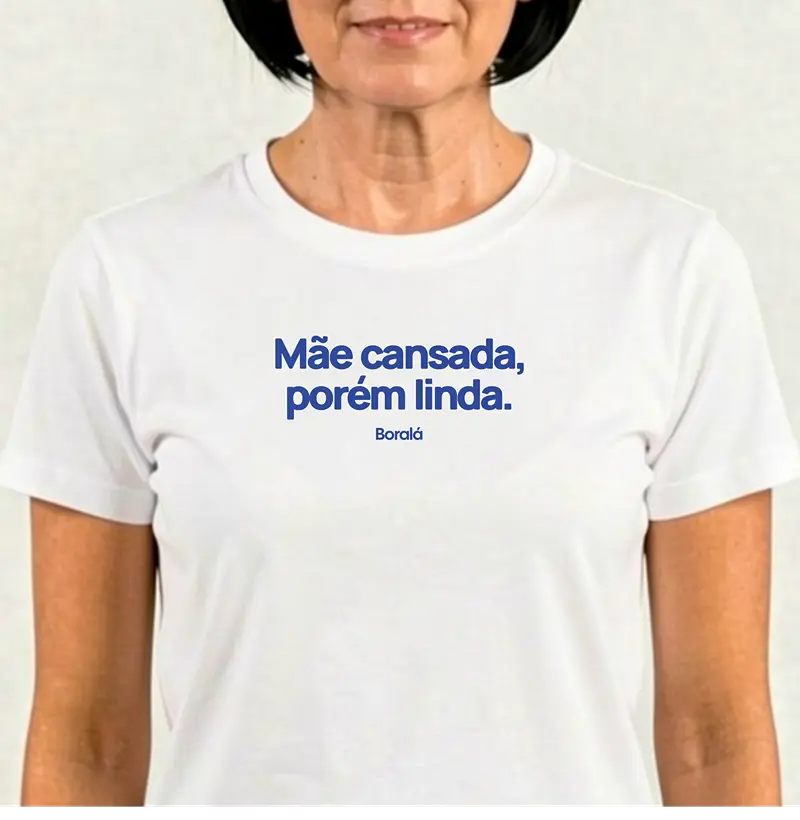 Camiseta Mãe cansada, porém linda.