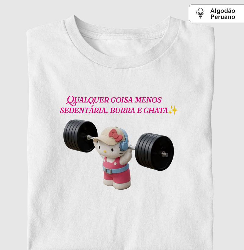 Qualquer coisa menos: sedentária, burra e chata ✨