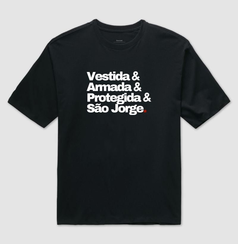 Vestida & Armada & Protegida & São Jorge - Camiseta Oversized