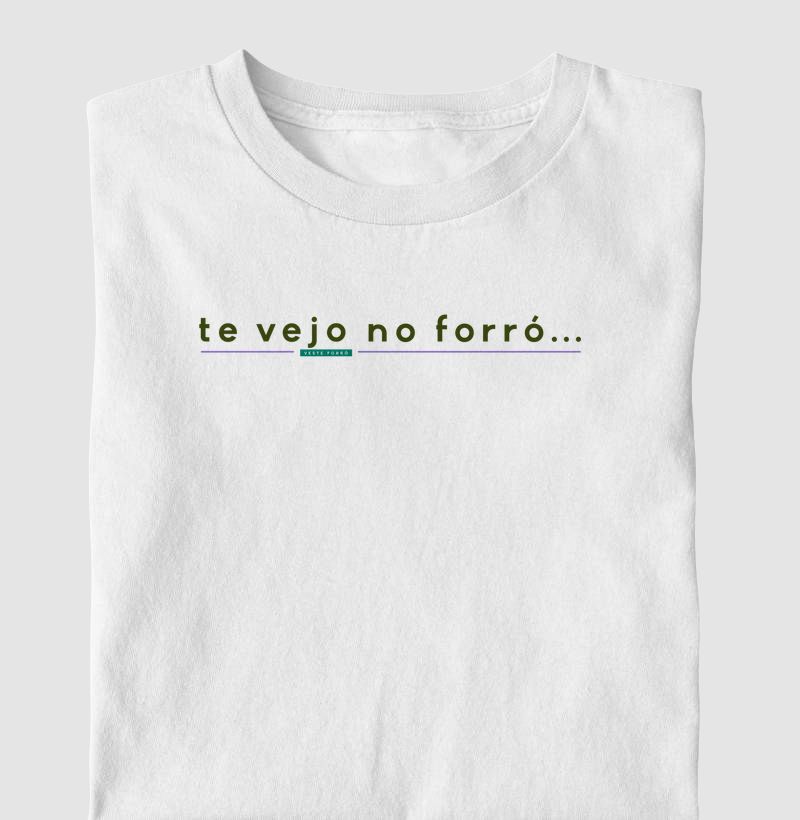Te vejo no forró - Camiseta