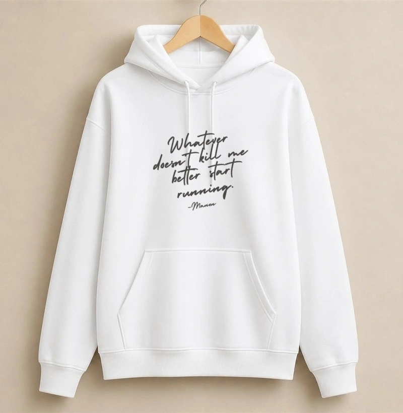 Whatever doesn't kill me quote - Hoodie Moletom