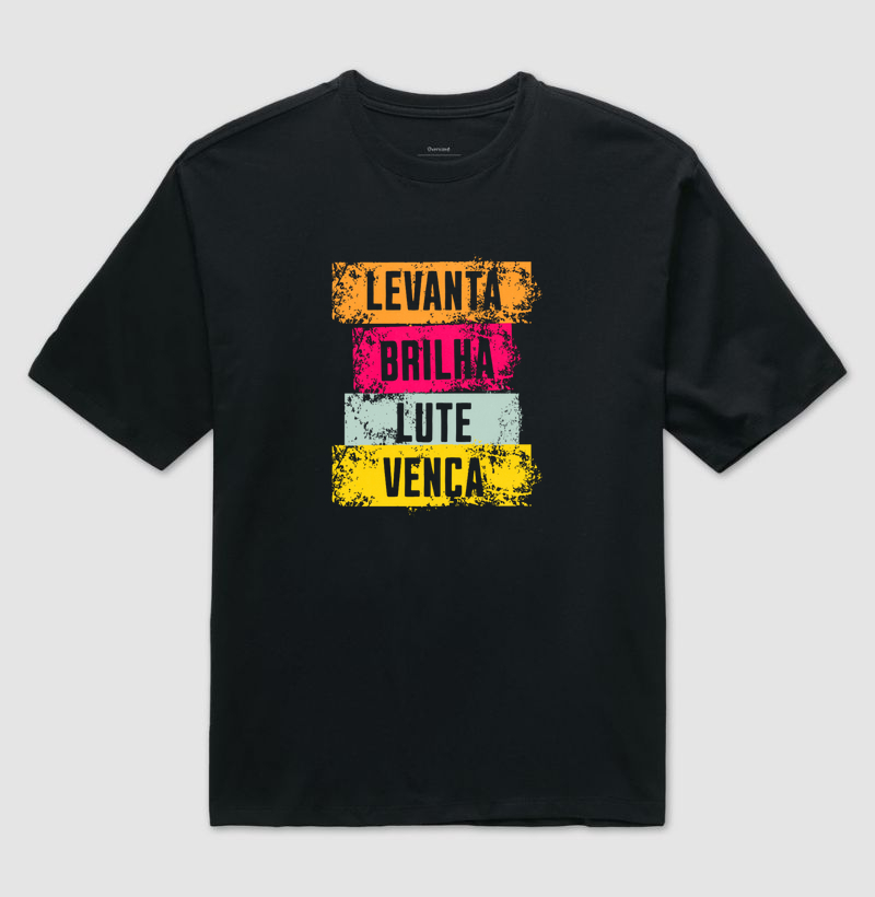 LEVANTA. BRILHA. LUTE. VENÇA.