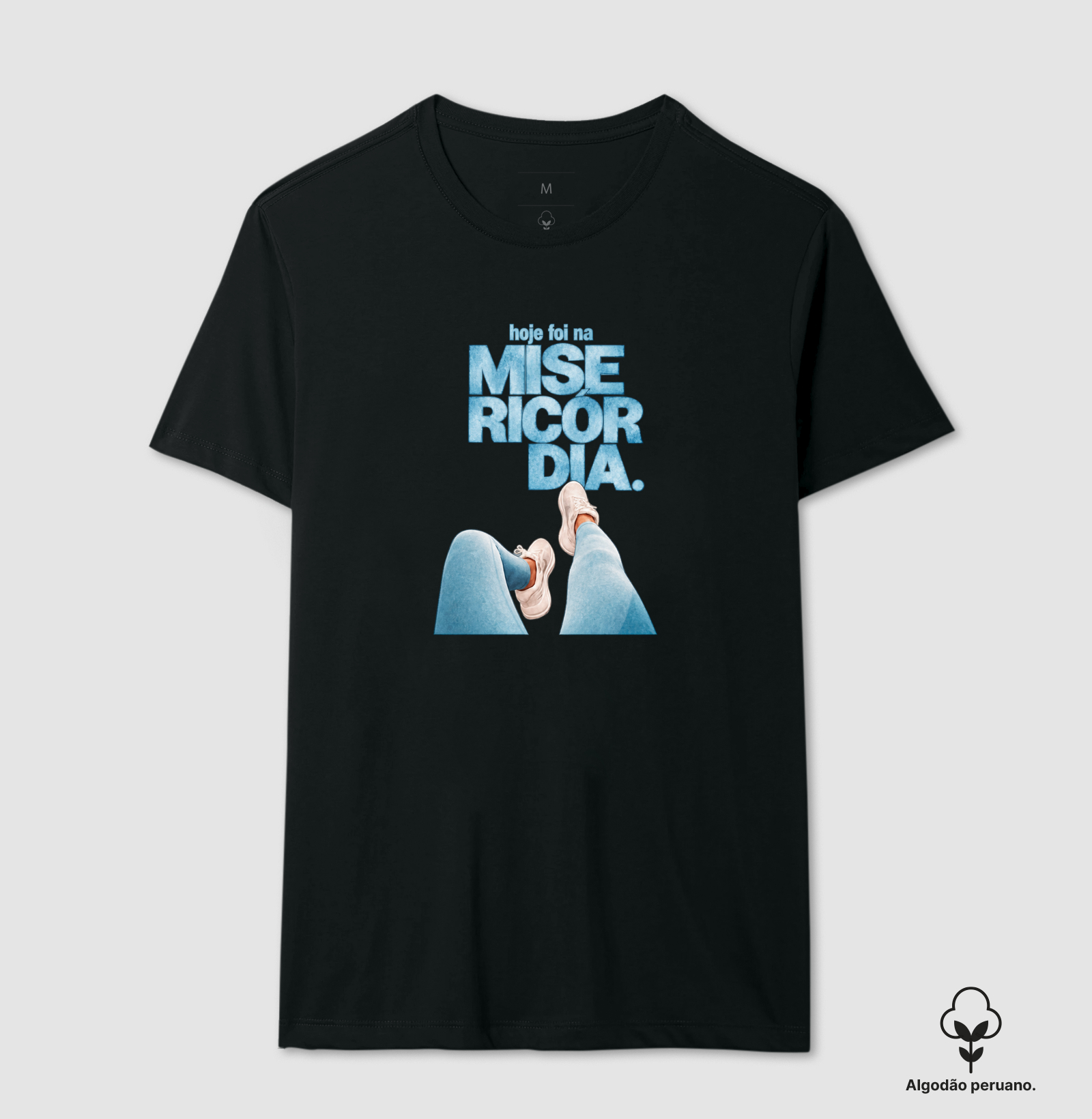 Hoje foi na misericórida - Camiseta Algodão Peruano