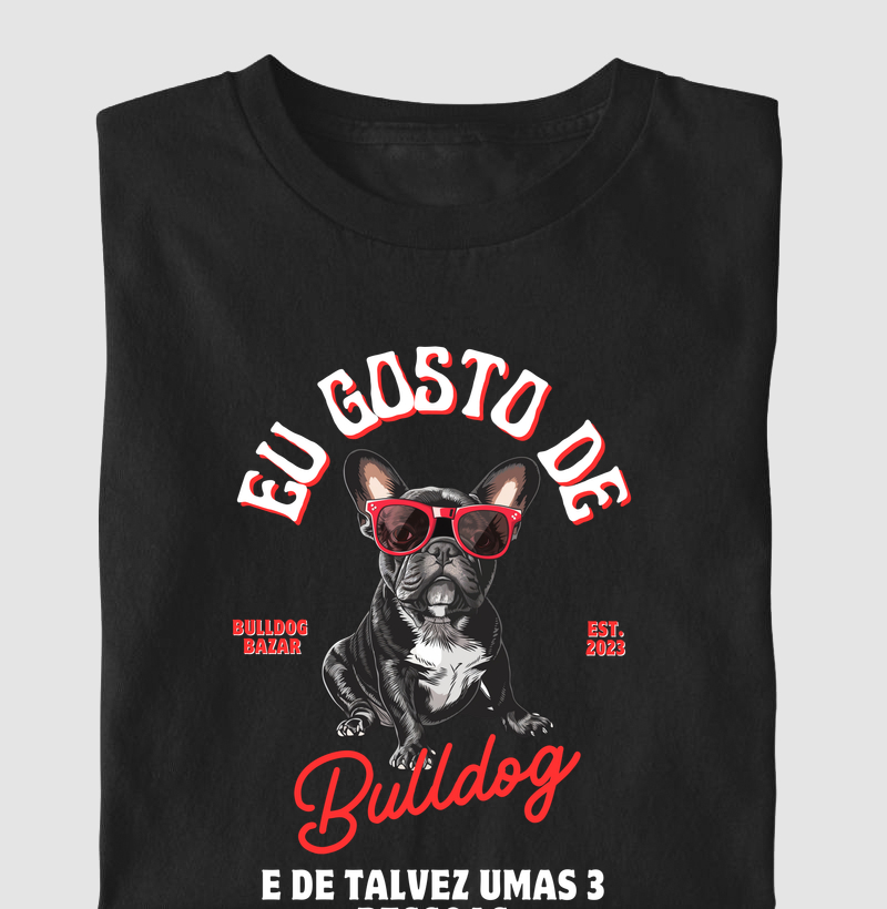 Frances - Eu gosto de Bulldog (Preto) - Camiseta