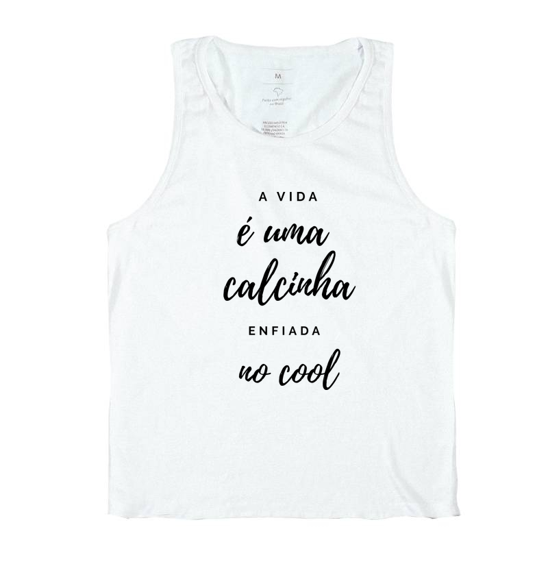 A vida é uma calcinha enfiada no cool