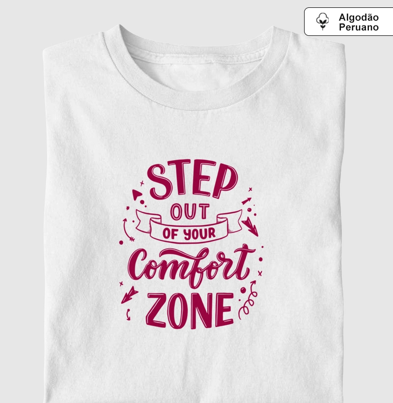 Camisa Premium Step Out Of Your Comfort Zone (Versão 2)