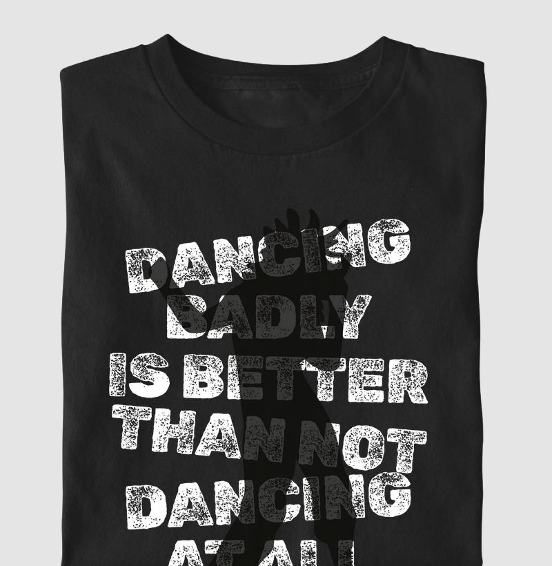 Dancing badly