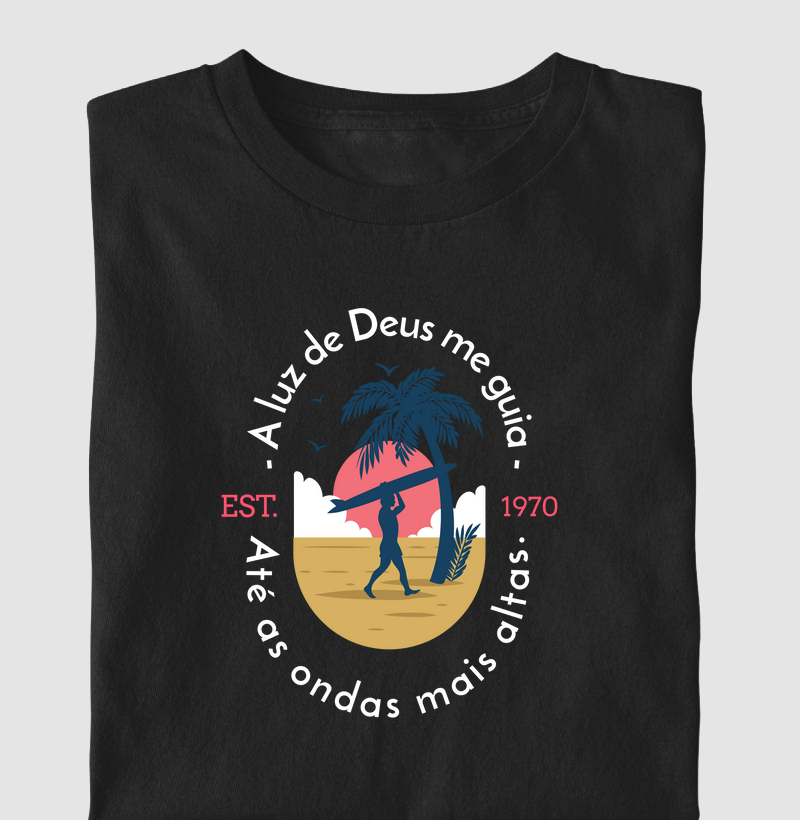 Camiseta a Luz de Deus me Guia Até as Ondas Mais Altas