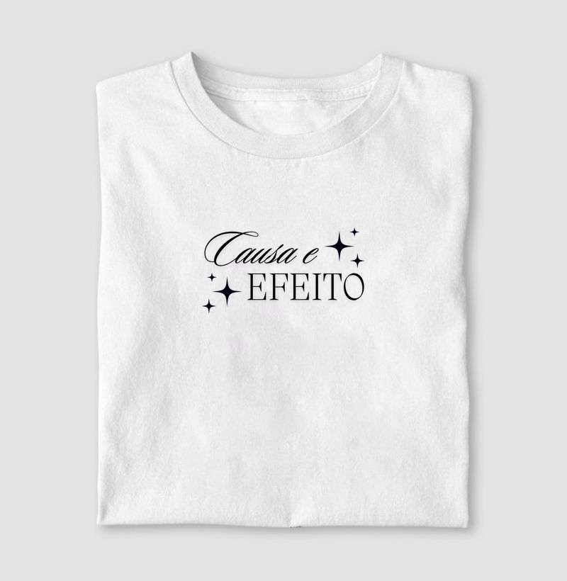 Causa e Efeito (T-Shirt e Baby Look)