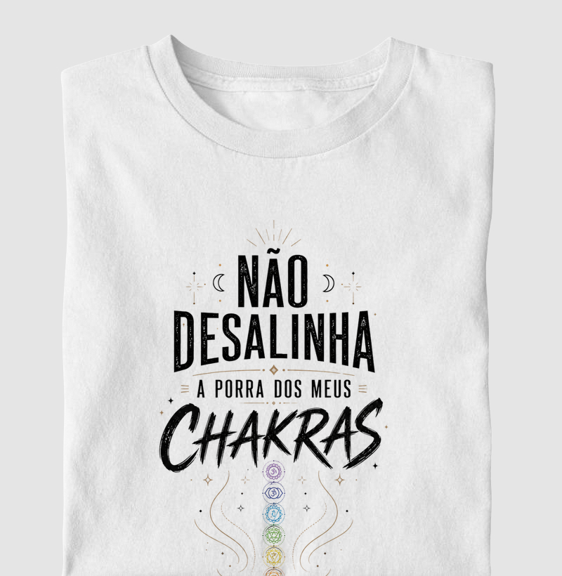 Não Desalinha a Porra dos Meus Chacras