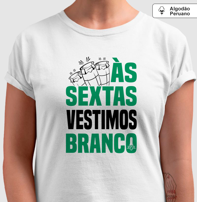Às Sextas Vestimos Branco - Algodão Peruano