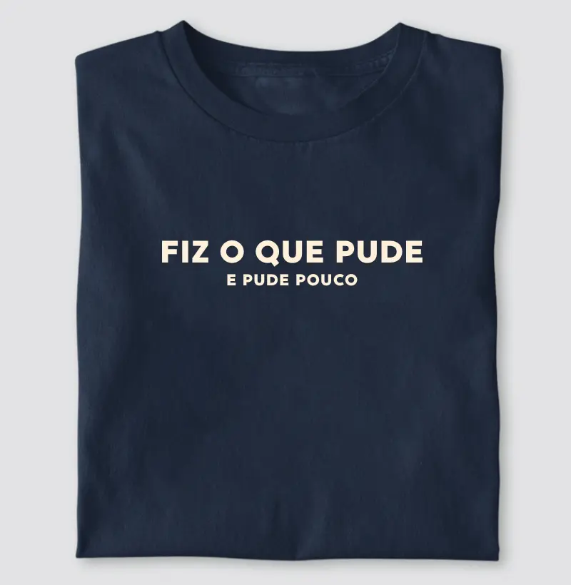 Fiz o que pude, e pude pouco