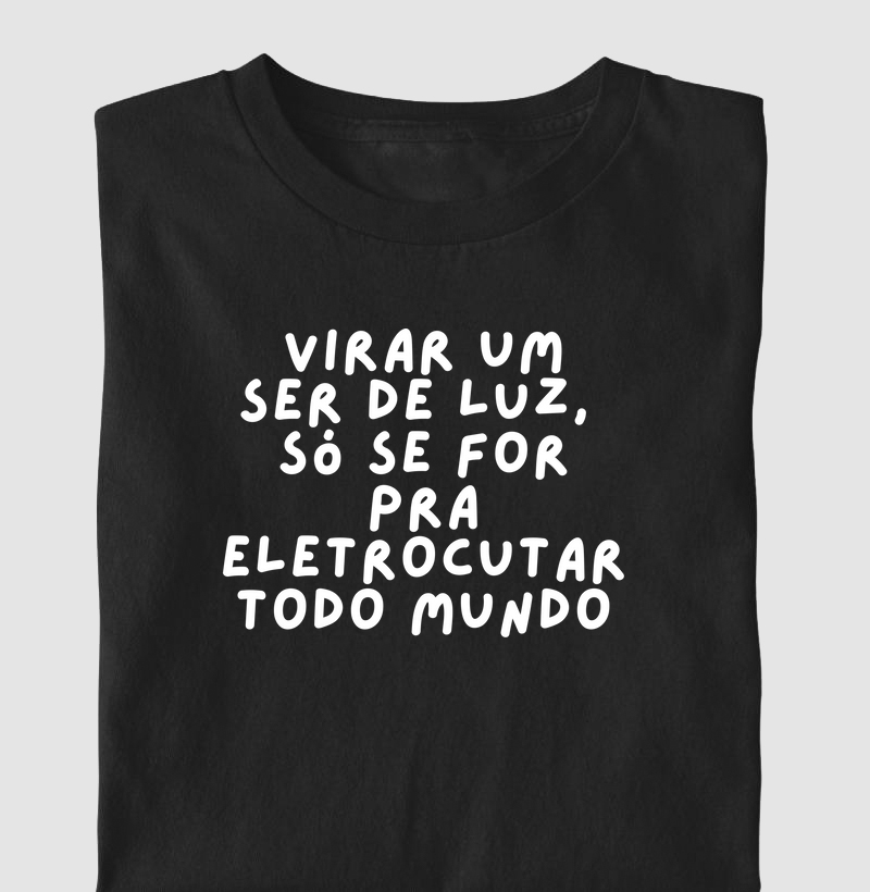 Ser de luz eletrocutando todo mundo