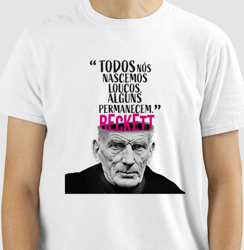 Beckett, Todos nós nascemos loucos.