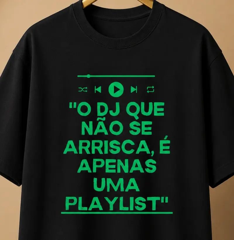 O DJ que não se arrisca é apenas uma playlist!